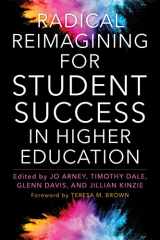 9781642671537-1642671533-Radical Reimagining for Student Success in Higher Education