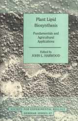 9780521620741-0521620740-Plant Lipid Biosynthesis: Fundamentals and Agricultural Applications (Society for Experimental Biology Seminar Series, Series Number 67)