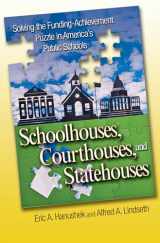 9780691130002-0691130000-Schoolhouses, Courthouses, and Statehouses: Solving the Funding-Achievement Puzzle in America's Public Schools