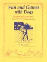 9781888994001-1888994002-Fun and Games With Dogs: Educational and Fun Games to Teach Your Dog to Enjoy Working With You