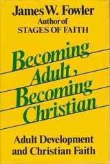 9780060628413-0060628413-Becoming Adult, Becoming Christian: Adult Development and Christian Faith