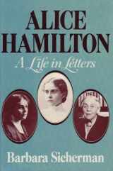 9780674015531-0674015533-Alice Hamilton: A Life in Letters (Commonwealth Fund Publications)