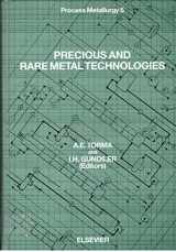 9780444872999-044487299X-Precious and Rare Metal Technologies: Proceedings of a Symposium on Precious and Rare Metals Albuquerque, N.M., U.S.A., April 6-8, 1988 (Process Met)