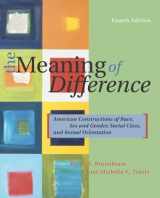 9780072997460-007299746X-The Meaning of Difference: American Constructions of Race, Sex and Gender, Social Class, and Sexual Orientation