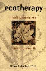 9780800627690-0800627695-Ecotherapy: Healing Ourselves, Healing the Earth