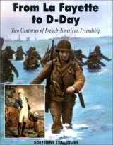 9782910536015-2910536017-From La Fayette to D-Day: Two Centuries of French-American Friendship