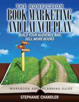 9781949642865-1949642860-The Nonfiction Book Marketing and Launch Plan - Workbook and Planning Guide