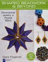 9781454709091-145470909X-Shaped Beadwork & Beyond: Dimensional Jewelry in Peyote Stitch (Lark Jewelry & Beading Bead Inspirations)