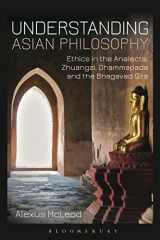 9781780935737-1780935730-Understanding Asian Philosophy: Ethics in the Analects, Zhuangzi, Dhammapada and the Bhagavad Gita