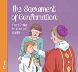 9781947358256-1947358251-The Sacrament of Confirmation