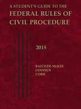 9781634596084-1634596080-A Student's Guide to the Federal Rules of Civil Procedure, 2015 (Selected Statutes)