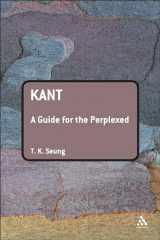 9780826485793-0826485790-Kant: A Guide for the Perplexed (Guides for the Perplexed)