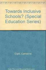 9780807734612-0807734616-Towards Inclusive Schools? (Series on School Reform (Paperback))