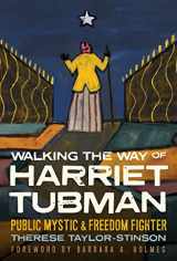 9781506478333-1506478336-Walking the Way of Harriet Tubman: Public Mystic and Freedom Fighter