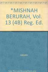 9781583305362-158330536X-*MISHNAH BERURAH, Vol. 13 (4B) Reg. Ed.