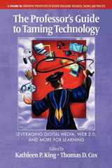 9781617353338-1617353337-The Professor's Guide to Taming Technology: Leveraging Digital Media, Web 2.0 and More for Learning (Innovative Perspectives of Higher Education: Research, Theory and Practice)