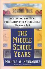 9780446222297-0446222291-The Middle School Years (Achieving the Best Education for Your Child Grades 5-8)