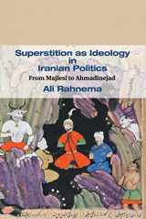 9780521182218-0521182212-Superstition as Ideology in Iranian Politics: From Majlesi to Ahmadinejad (Cambridge Middle East Studies, Series Number 35)