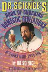 9780688114442-068811444X-Dr. Science's Book of Shocking Domestic Revelations