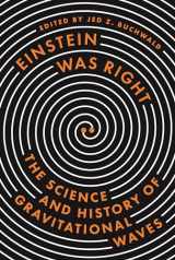 9780691194547-0691194548-Einstein Was Right: The Science and History of Gravitational Waves