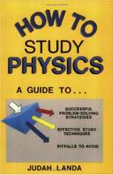 9780963971609-0963971603-How To Study Physics: A Guide To.....