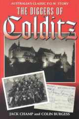 9780864178398-0864178395-The Diggers of Colditz: The Classic Australian Pow Escape Story Now Completely Revised and Expanded