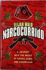 9780066210247-0066210240-Narcocorrido: A Journey into the Music of Drugs, Guns, and Guerrillas