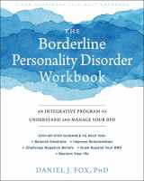 9781684032730-1684032733-The Borderline Personality Disorder Workbook: An Integrative Program to Understand and Manage Your BPD (A New Harbinger Self-Help Workbook)