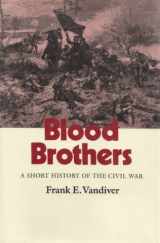 9780890965238-0890965234-Blood Brothers: A Short History of the Civil War (Volume 26) (Williams-Ford Texas A&M University Military History Series)