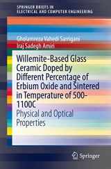9783030106430-3030106438-Willemite-Based Glass Ceramic Doped by Different Percentage of Erbium Oxide and Sintered in Temperature of 500-1100C: Physical and Optical Properties ... in Electrical and Computer Engineering)