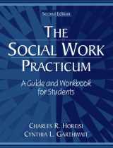 9780205340187-0205340180-The Social Work Practicum: A Guide and Workbook for Students (2nd Edition)