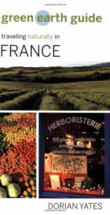 9781556438066-1556438060-Green Earth Guide: Traveling Naturally in France