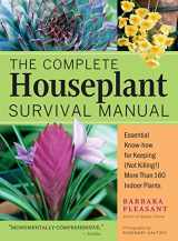 9781635866605-163586660X-The Complete Houseplant Survival Manual: Essential Gardening Know-how for Keeping (Not Killing!) More Than 160 Indoor Plants