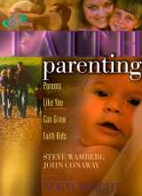 9780781455879-0781455871-Faith Parenting: Parents Like You Can Grow Faith Kids