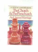 9780880700184-0880700181-The Church and the Parachurch: An Uneasy Marriage (A Critical Concern Book)