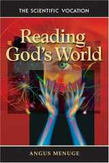 9780758605801-0758605803-Reading God's World: The Scientific Vocation