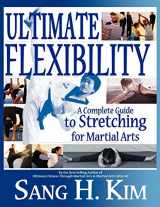 9781880336830-1880336839-Ultimate Flexibility: A Complete Guide to Stretching for Martial Arts