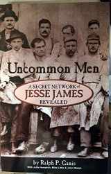 9780941072397-0941072398-Uncommon Men: A Secret Network of Jesse James Revealed