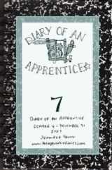 9780615200828-0615200826-Diary of an Apprentice 7: October 4 - December 31, 2007