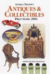 9780873418904-0873418905-Antiques & Collectibles Price Guide 2001 (Antique Trader Antiques and Collectibles Price Guide, 2001)