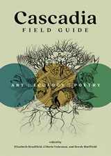 9781680516227-1680516221-Cascadia Field Guide: Art, Ecology, Poetry