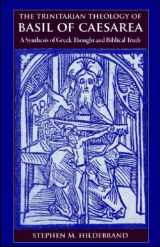 9780813214733-0813214734-The Trinitarian Theology of Basil of Caesarea: A Synthesis of Greek Thought And Biblical Truth