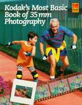 9780879850463-0879850469-Kodak's Most Basic Book of 35Mm Photography