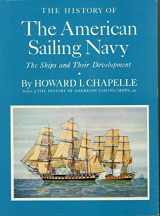 9780517004876-0517004879-The History of the American Sailing Navy: The Ships and Their Development