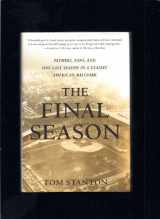 9780312272883-031227288X-The Final Season: Fathers, Sons, and One Last Season in a Classic American Ballpark