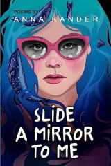 9781946460974-1946460974-Slide a Mirror to Me