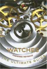 9782843238222-2843238226-Watches: The Ultimate Guide