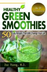 9780692980743-0692980741-Healthy Green Smoothies: 50 Easy Recipes that will Change Your Life