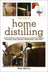 9781629145860-1629145866-The Joy of Home Distilling: The Ultimate Guide to Making Your Own Vodka, Whiskey, Rum, Brandy, Moonshine, and More (Joy of Series)