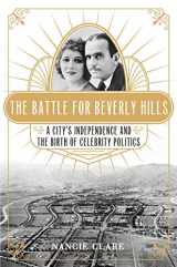 9781250121349-1250121345-The Battle for Beverly Hills: A City's Independence and the Birth of Celebrity Politics
